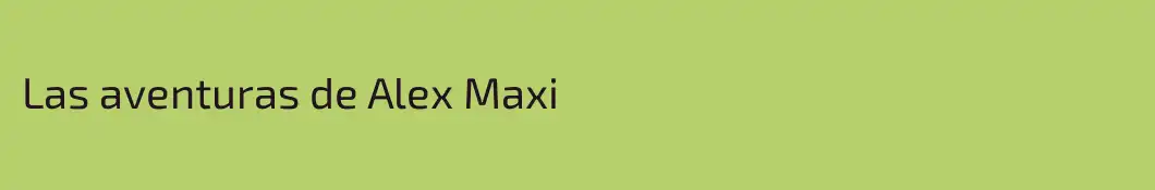 Las aventuras de Alex Maxi